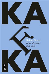 Kafka. Lata decyzji  