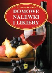 Domowe nalewki i likiery - Polish Bookstore USA