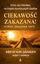 Ciekawość zakazana! Pytania, znaleziska, fakty pl online bookstore