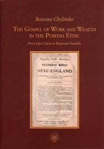 The Gospel of Work and Wealth in the Puritan Ethic From John Calvin to Benjamin Franklin  