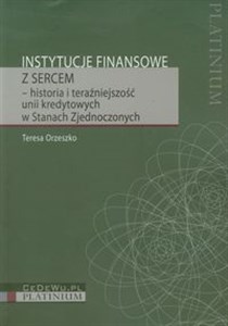 Instytucje finansowe z sercem historia i teraźniejszość unii kredytowych w Stanach Zjednoczonych  