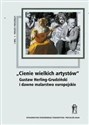 Cienie wielkich artystów Gustaw Herling-Grudziński i dawne malarstwo europejskie Tom 1 -  in polish