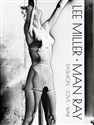 Lee Miller. Man Ray: Fashion - Love - War 