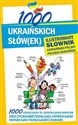 1000 ukraińskich słów(ek) Ilustrowany słownik ukraińsko-polski polsko-ukraiński - Olena Polishchuk-Ziemińska