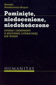 Pominięte niedocenione niedokończone Studia i rozprawy o kulturze literackiej XIX wieku to buy in USA