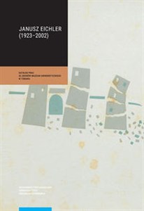 Janusz Eichler (1923-2002) Katalog prac ze zbiorów Muzeum Uniwersyteckiego w Toruniu buy polish books in Usa
