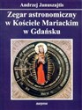 Zegar astronomiczny w Kościele Mariackim w Gdańsku Polish bookstore
