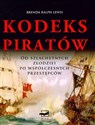 Kodeks Piratów Od szlachetnych złodziei po współczesnych przestępców in polish