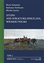 Studia nad strukturą społeczną wiejskiej Polski Tom 2: Przestrzenne zróżnicowanie struktury społecznej  