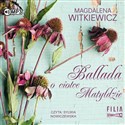 [Audiobook] CD MP3 Ballada o ciotce matyldzie - Magdalena Witkiewicz