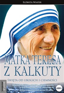 Matka Teresa z Kalkuty Święta od ubogich i ciemności polish books in canada