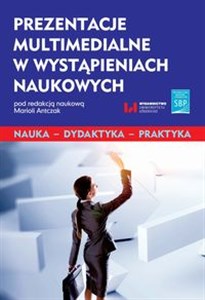 Prezentacje multimedialne w wystąpieniach naukowych  Polish bookstore