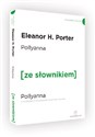Pollyanna z podręcznym słownikiem angielsko-polskim - Eleanor H. Porter