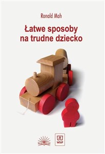 Łatwe sposoby na trudne dziecko  