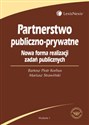 Partnerstwo publiczno-prywatne Nowa forma realizacji zadań publicznych in polish