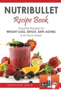 Nutribullet Recipe Book Smoothie Recipes for Weight-Loss, Detox, Anti-Aging & So Much More! - Polish Bookstore USA