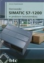 Sterowniki SIMATIC S7-1200 w praktyce inżynierskiej - Janusz Kwaśniewski books in polish
