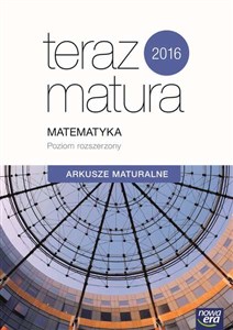 Teraz matura 2016 Matematyka Arkusze maturalne Poziom rozszerzony Szkoła ponadgimnazjalna polish books in canada