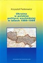 Ukraina w polskiej polityce wschodniej w latach 1989-1999 to buy in USA