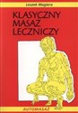 Klasyczny masaż leczniczy Teoria i praktyka. Automasaż - Leszek Magiera