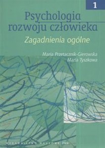 Psychologia rozwoju człowieka Tom 1  