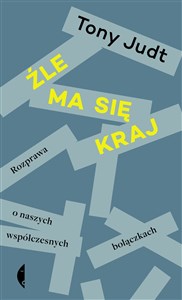 Źle ma się kraj Rozprawa o naszych współczesnych bolączkach chicago polish bookstore