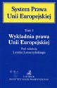System Prawa Unii Europejskiej Tom 3 Wykładnia prawa Unii Europejskiej online polish bookstore