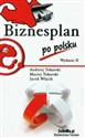 Biznesplan po polsku - Andrzej Tokarski, Maciej Tokarski, Jacek Wójcik - Polish Bookstore USA