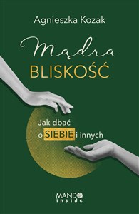 Mądra bliskość Jak dbać o siebie i innych buy polish books in Usa