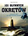 101 słynnych Okrętów Legendarne Okręty Wojenne od I Wojny Światowej do dzisiaj - Polish Bookstore USA