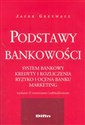 Podstawy bankowości System bankowy, kredyty i rozliczenia, ryzyko i ocena banku, marketing to buy in Canada