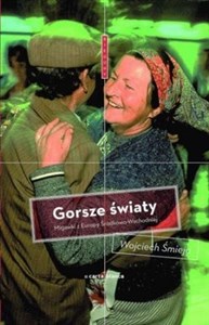 Gorsze światy Migawki z Europy Środkowo-Wschodniej books in polish