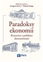Paradoksy ekonomii Rozmowy z polskimi ekonomistami Polish bookstore