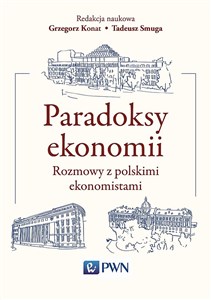 Paradoksy ekonomii Rozmowy z polskimi ekonomistami Polish bookstore