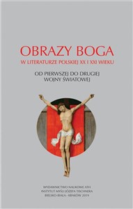 Obrazy Boga w literaturze polskiej XX i XXI wieku Od pierwszej do drugiej wojny światowej to buy in Canada