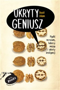 Ukryty geniusz Pigułki na rozum, hakerzy mózgu i sekrety inteligencji Canada Bookstore