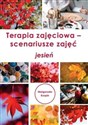 Terapia zajęciowa - scenariusze zajęć jesień  - Małgorzata Kospin