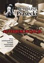 Autodenuncjacja Teksty autobiograficzne, wywiady, rozmowy, autokomentarze, teksty publicystyczne 