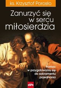 Zanurzyć się w sercu miłosierdzia Pomoc w przygotowaniu się do sakramentu pojednania to buy in USA