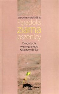 Paradoks ziarna pszenicy Droga życia wewnętrznego Katarzyny de Bar online polish bookstore