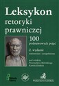 Leksykon retoryki prawniczej 100 podstawowych pojęć - 