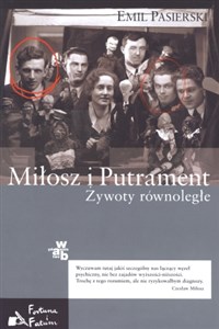 Miłosz i Putrament Żywoty równoległe 