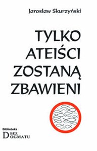 Tylko ateiści zostaną zbawieni to buy in USA