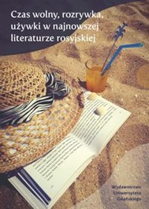 Czas wolny, rozrywka, używki w najnowszej literaturze rosyjskiej Polish bookstore