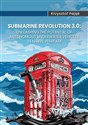 Submarine Revolution 3.0: Unleashing the Potential   