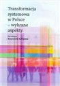 Transformacja systemowa w Polsce wybrane aspekty  books in polish