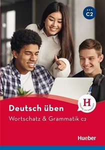 Deutsch uben. Wortschatz & Grammatik C2 Neu HUEBER   