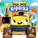 Koparka. Jedzie, jedzie...  - Ewa Tadrowska