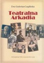 Teatralna arkadia Poznańskie teatry dramatyczne 1918-1939 