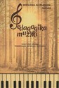 Pedagogika muzyki Teoretyczne podstawy powszechnego kształcenia muzycznego 